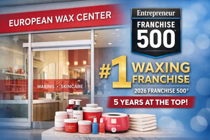 European Wax Center Secures No. 1 Ranking in 2026 Franchise 500 (1)