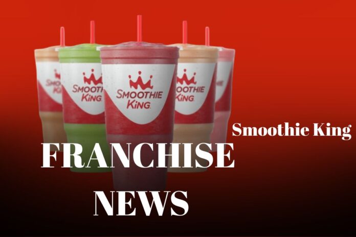 Smoothie King Franchise Investment, Expansion Plans, and New Menu Strategy for 2026